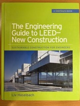 THE ENGINEERING GUIDE TO LEED - NEW CONSTRUCTION by LIV HASELBACH - HARD... - $46.47 CAD