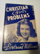 Christian Girl&#39;s Problems Bertrand Williams Vtg 1943 HC Zondervan - £9.30 GBP