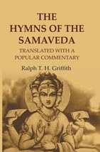 The Hymns of the Samaveda: Translated with a Popular Commentary [Hardcover] - £30.56 GBP