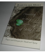 Standing in the Circle of Grief Prayers Liturgies Death Dying Blair Gilm... - £12.66 GBP