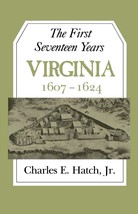 The First Seventeen Years: Virginia 1607-1624 (Jamestown 350th Anniversary Histo - £3.12 GBP