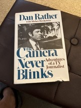 The Camera Never Blinks; Dan Rather; First Edition - £5.46 GBP