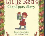 Little Red&#39;s Christmas Story Ferguson, Sarah  The Duchess of York and Wi... - $13.74