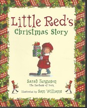 Little Red&#39;s Christmas Story Ferguson, Sarah  The Duchess of York and Wi... - $13.74