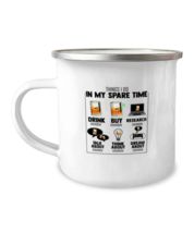 12 oz Camper Mug Coffee Funny Things I Do In My Spare Time Drink Bourbon  - £15.09 GBP