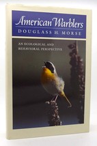 Douglass H. Morse AMERICAN WARBLERS An Ecological and Behavioral Perspective 1st - £41.06 GBP