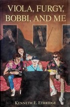 Viola, Furgy, Bobbi, and Me by Kenneth E. Ethridge / 1989 Hardcover - £1.77 GBP