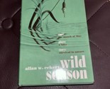WILD SEASON by Allan W. Eekert - 1967 First Edition Hardcover w/DJ - $17.82