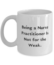 Gag Nurse Practitioner, Being a Nurse Practitioner Is Not for the Weak, Fun Holi - £11.52 GBP+