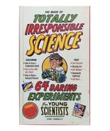 Book of Totally Irresponsible Science 64 Daring Experiments for Young Sc... - £7.85 GBP