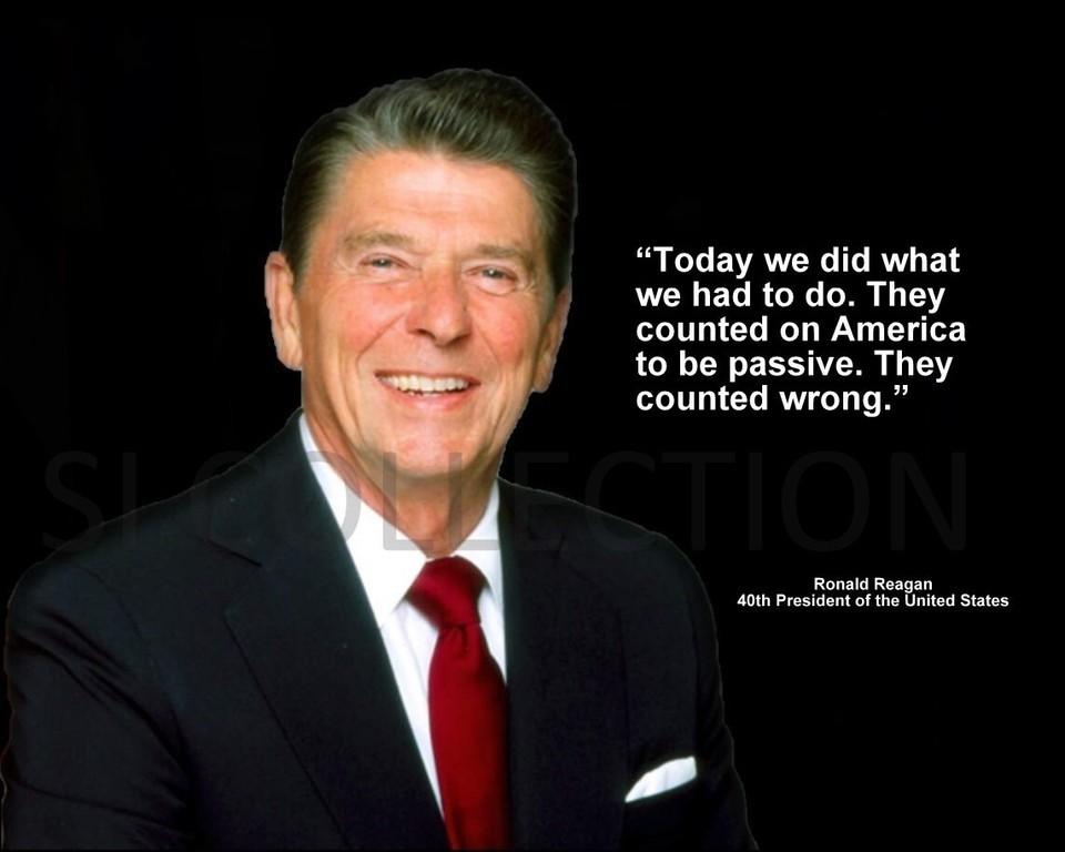 RONALD REAGAN &quot;TODAY WE DID WHAT WE HAD TO DO. THEY..&quot; QUOTE PHOTO VARIO... - $4.95+