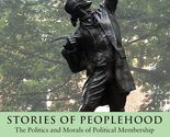 Stories of Peoplehood: The Politics and Morals of Political Membership (... - £3.64 GBP