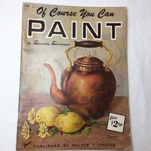 Of Course You Can Paint Dorothy Dunnigan Walter T Foster u Vintage Painting Guid - $23.99