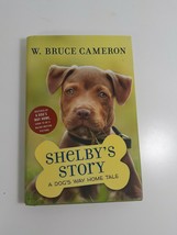 Shelby&#39;s Story A dog&#39;s way home tale by Bruce Cameron 1st  hardcover dust jacket - $5.94