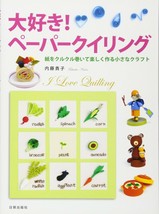 I Love Paper Quilling Japanese Craft Book Japan - £22.02 GBP