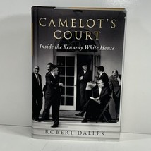 Camelot&#39;s Court Inside the Kennedy White House SIGNED by Robert Dallek 2013 HC - £27.88 GBP