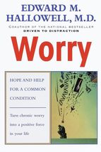 Worry: Hope and Help for a Common Condition [Paperback] Hallowell M.D., Edward M - £2.33 GBP