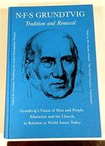 N.F.S. Grundtvig, tradition and renewal : Grundtvig&#39;s vision of man and ... - £33.77 GBP