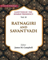 Gazetteer of the Bombay Presidency: Ratnagiri and Savantvadi Volume 10th - £42.36 GBP