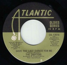 The Drifters 45 Save The Last Dance For Me / When My Little Girl Is Smiling C11 - £3.10 GBP
