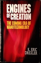 Engines of Creation : The Coming Era of Nanotechnology by K. Eric Drexler 1986 - £13.39 GBP