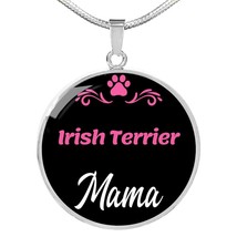 Irish Terrier Mama Necklace Circle Pendant Stainless Steel or 18k Gold 18-22&quot; D - £29.30 GBP+