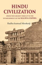 Hindu Civilization: (From the Earliest Times Up to the Establishment of the Maur - £20.82 GBP