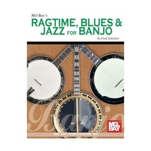 Mel Bay&#39;s Ragtime, Blues &amp; Jazz for Banjo Sokolow, Fred - $17.00