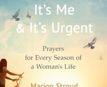 Dear God, It&#39;s Me and It&#39;s Urgent: Prayers for Every Season of a Woman&#39;s... - $2.96