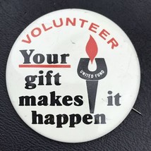 Volunteer Your Gift Makes It Happen United Fund Torch Vintage Pin Button... - $9.95