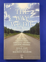 Way We Die : Brain Death, Vegatative State, Euthanasia and Other End-of-... - $14.82