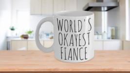 Worlds Okayest Fiance Funny Mug Birthday Gag Gift Boyfriend Coffee Cup Ceramic - £14.93 GBP
