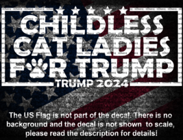 Childless Cat Ladies For Trump Decal US Made US Seller Trump 2024 - $6.72+