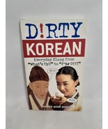 Dirty Korean: Everyday Slang by Baek, Haewon Geebi - $7.76