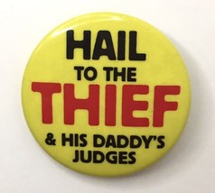 Hail to the Thief &amp; His Daddy&#39;s Judges Anti George W. Bush Pin Pinback B... - £11.07 GBP
