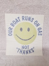 Boat Marine Vinyl Decal Sticker Smiley Face Our Boat Runs On Gas Not Thanks - $8.91+