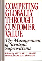 Competing Globally Through Customer Value Michael J. Stahl and Gregory M... - $15.00