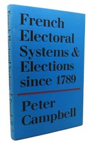 Peter Campbell French Electoral Systems And Elections Since 1789 2nd Edition - £36.83 GBP