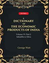 A Dictionary of the Economic Products of India Vol 6th, Part- 2- Sab [Hardcover] - £71.41 GBP
