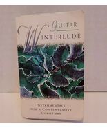 Guitar Winterlude Cassette Tape Instrumentals For A Contemplative Christ... - $1.95
