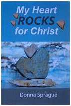 DONNA SPRAGUE My Heart Rocks For Christ SIGNED PAPERBACK Xian Inspiratio... - £19.71 GBP