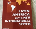 LATIN AMERICA IN NEW INTERNATIONAL SYSTEM By Ralph H. Espach **Mint Cond... - $14.95
