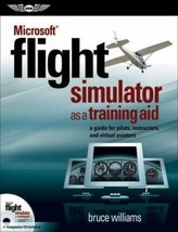 Microsoft Flight Simulator as a Training Aid: A Guide for Pilots, Instructors, a - £17.86 GBP
