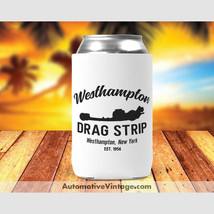 Westhampton Drag Strip, Westhampton New York, Drag Racing Can Cooler - $9.02