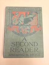 The Aldine Readers - A Second Reader by Spaulding &amp; Catherine Bryce 1907 HC - £13.82 GBP