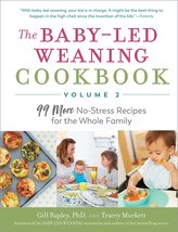 The Baby-Led Weaning CookbookVolume 2: 99 More No-Stress Recipes for th... - £13.18 GBP