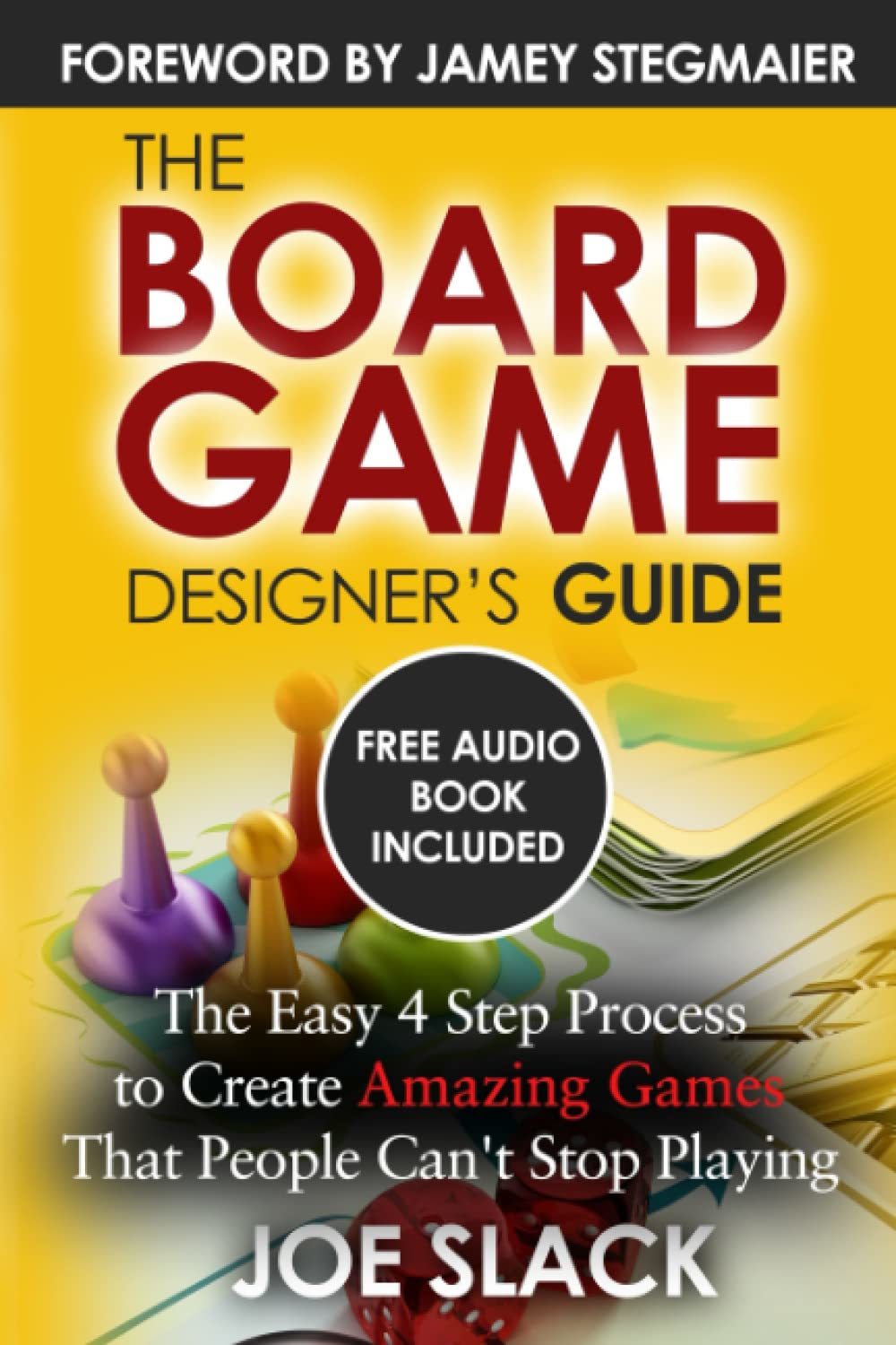 The Board Game Designer&#39;s Guide: The Easy 4 Step Process to Create Amazi... - $29.39