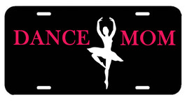 &#39;Dance Mom&#39; ~ License Plate/Tag ~  car/truck/auto (Ballet Dance Ballerin... - £12.20 GBP