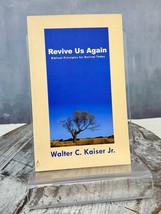 Revive Us Again: Biblical Principles for Revival Today Walter Kaiser - £6.14 GBP