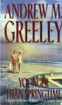 Younger Than Springtime by Andrew M. Greeley / 2000 Romance Paperback - £0.90 GBP